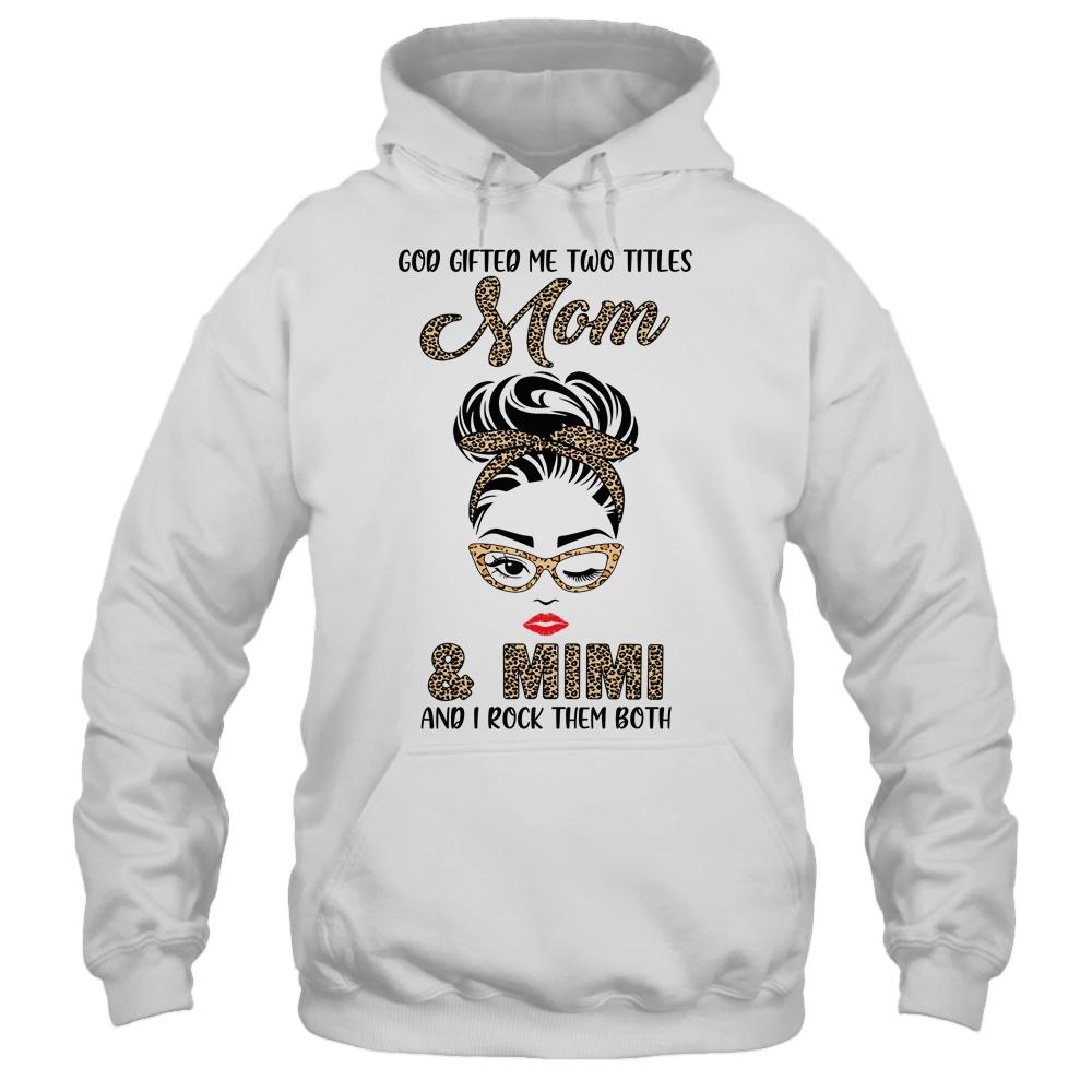 God Gifted Me Two Titles Mom Mimi Leopard Wink-T-Shirt & Tank Top-Pullover Hoodie-White