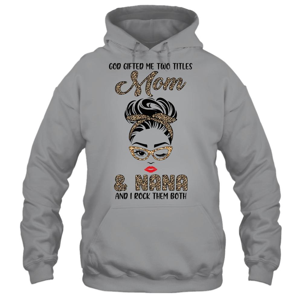 God Gifted Me Two Titles Mom Nana Leopard Wink-T-Shirt & Tank Top-Pullover Hoodie-Sport Grey