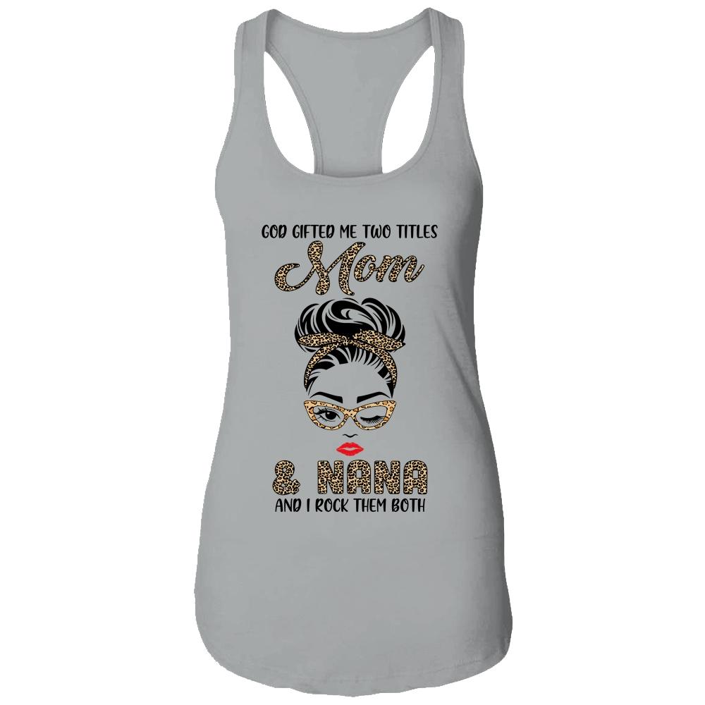 God Gifted Me Two Titles Mom Nana Leopard Wink-T-Shirt & Tank Top-Women's Ideal Racerback Tank-Heather Grey