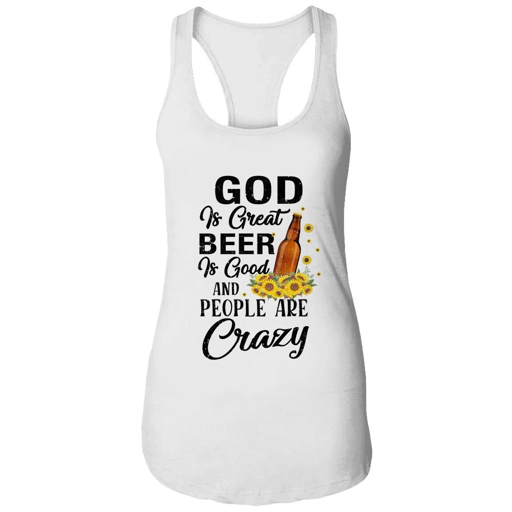 God Is Great Beer Is Good And People Are Crazy Funny-T-Shirt & Tank Top-Women's Ideal Racerback Tank-White