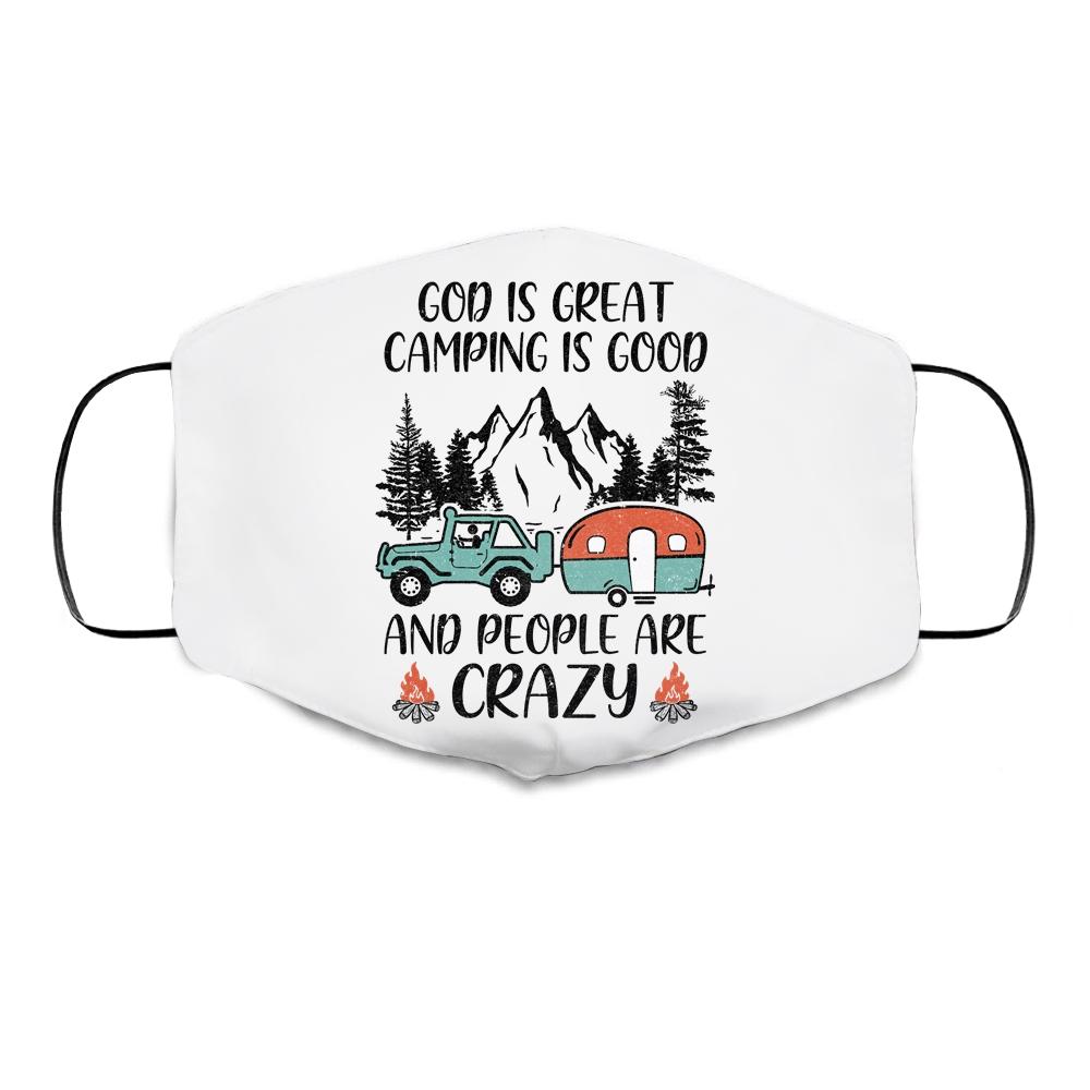 God Is Great Camping Is Good And People Are Crazy Cloth Face Mask-Cloth Face Mask-Cloth Face Mask-White