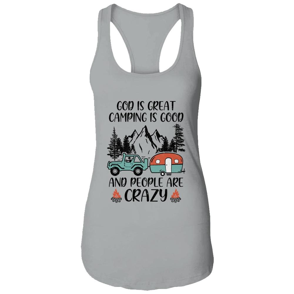 God Is Great Camping Is Good And People Are Crazy-T-Shirt & Tank Top-Women's Ideal Racerback Tank-Heather Grey