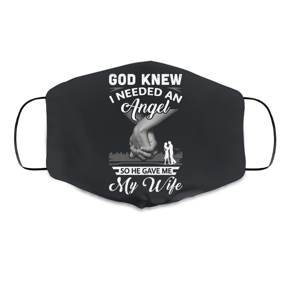 God Knew I Needed An Angel So He Gave Me My Wife Valentine Cloth Face Mask-Cloth Face Mask-Cloth Face Mask-Black