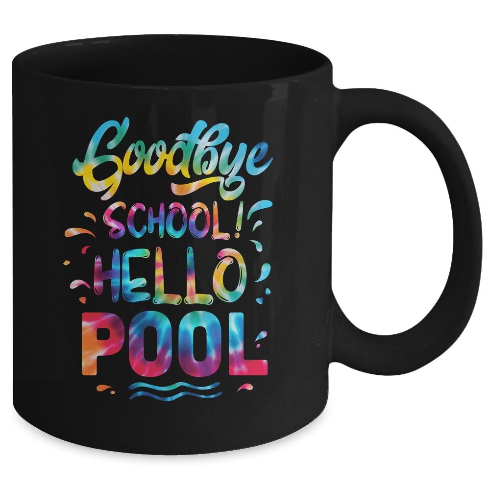 Good Bye School Hello Pool Last Day Of School Summer Tie Dye Mug-Coffee Mug-