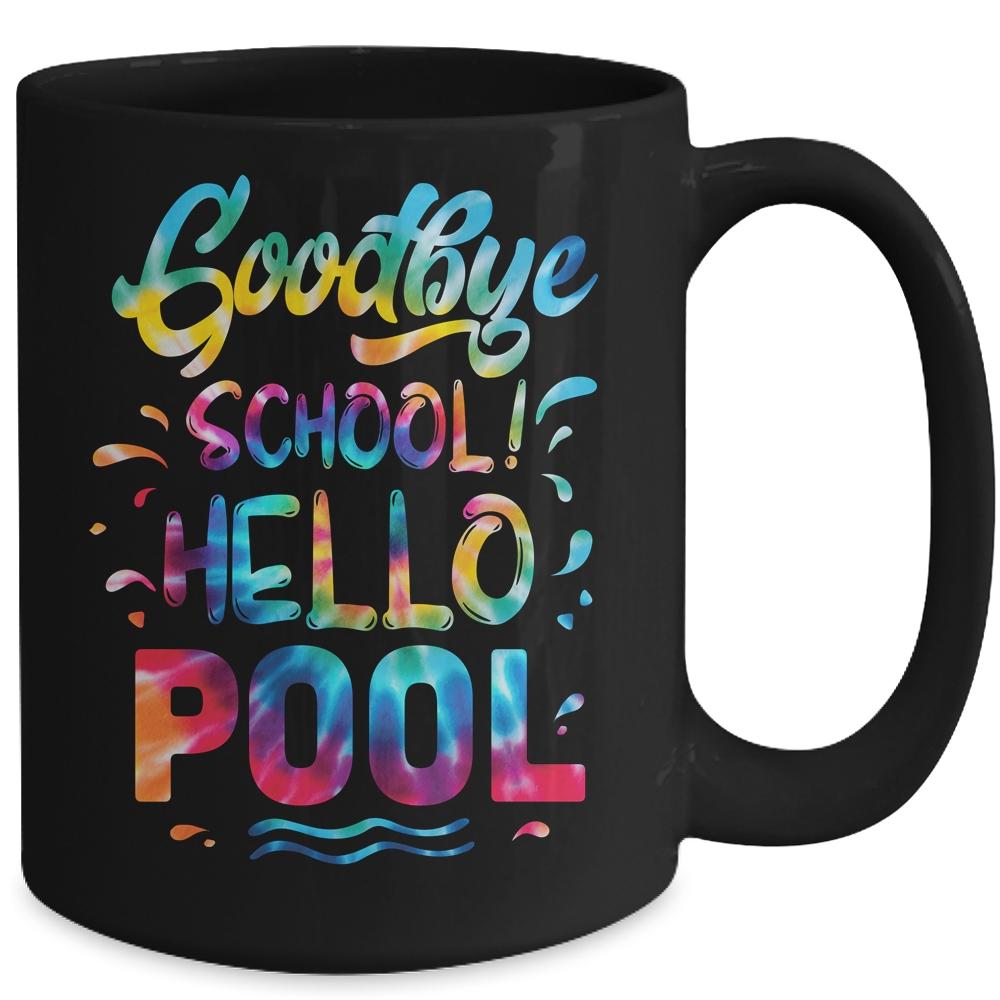 Good Bye School Hello Pool Last Day Of School Summer Tie Dye Mug-Coffee Mug-