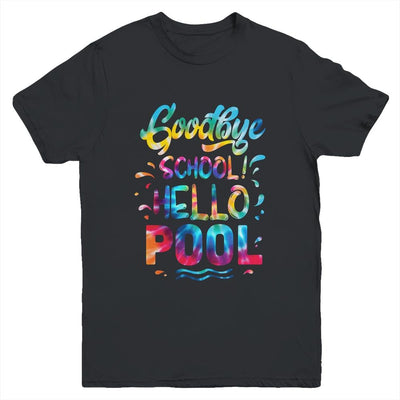 Good Bye School Hello Pool Last Day Of School Summer Tie Dye Youth-Youth Shirt-Youth T-Shirt-Black