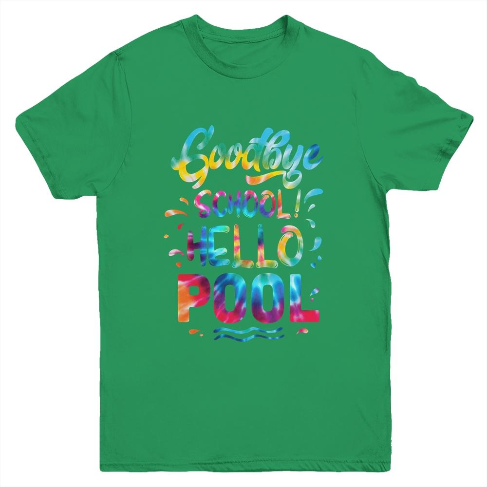 Good Bye School Hello Pool Last Day Of School Summer Tie Dye Youth-Youth Shirt-Youth T-Shirt-Irish Green