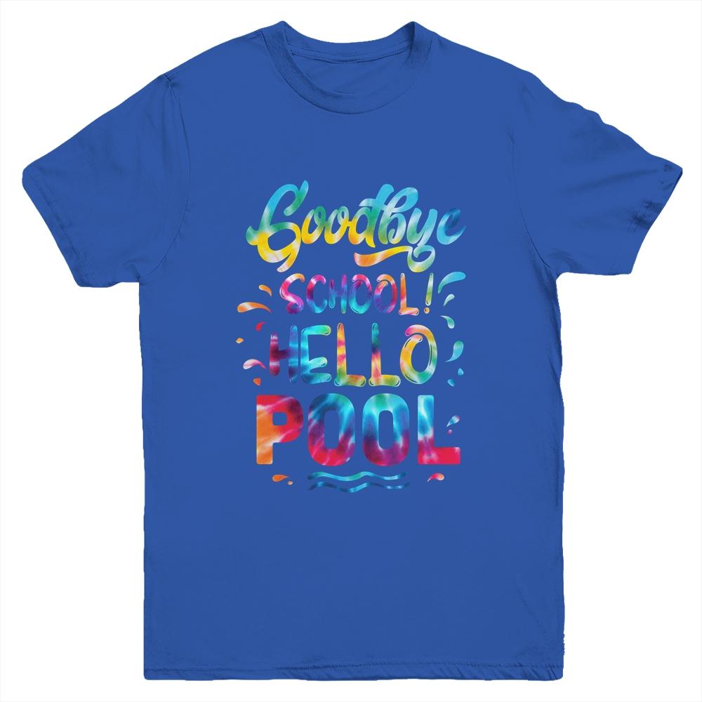 Good Bye School Hello Pool Last Day Of School Summer Tie Dye Youth-Youth Shirt-Youth T-Shirt-Royal