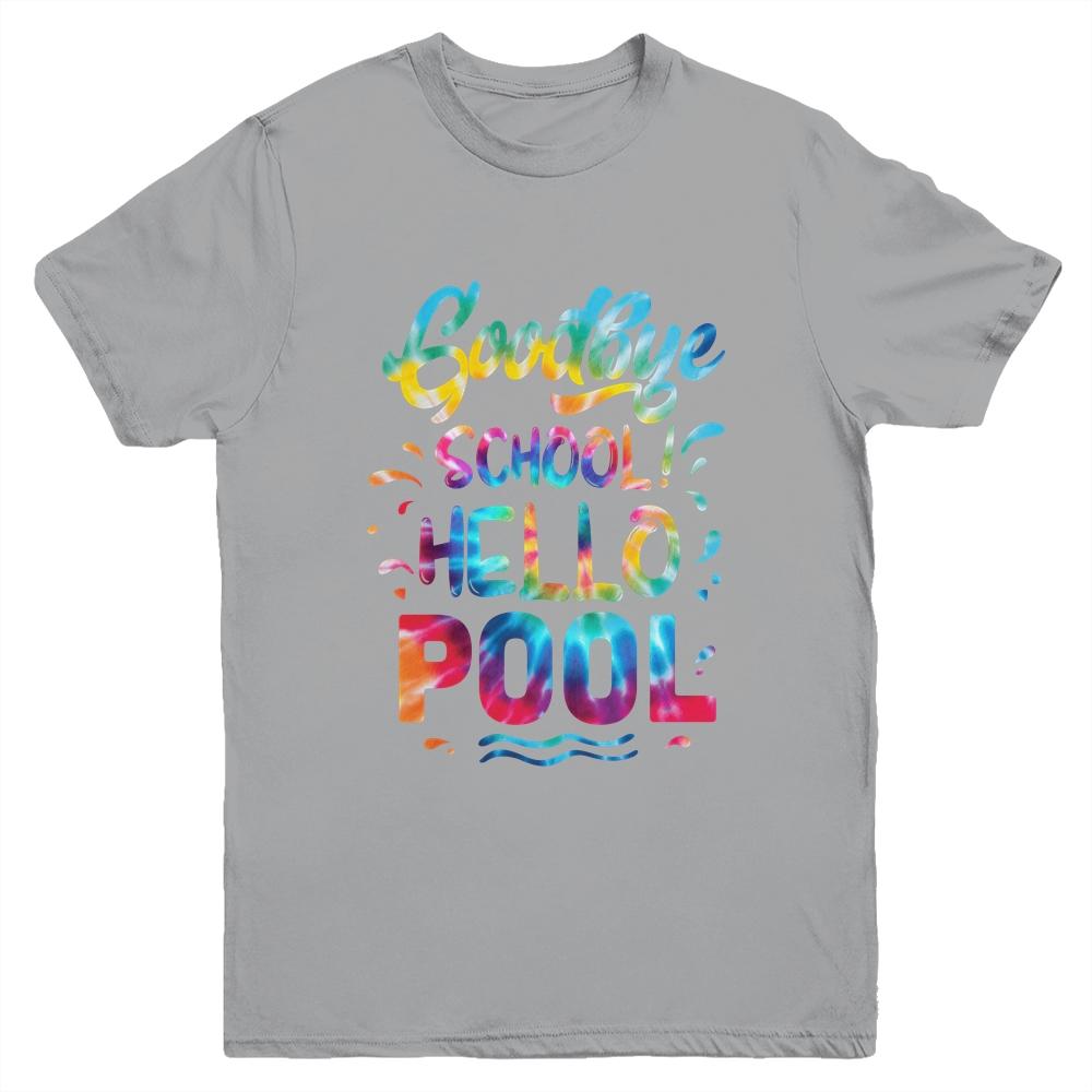 Good Bye School Hello Pool Last Day Of School Summer Tie Dye Youth-Youth Shirt-Youth T-Shirt-Sport Grey
