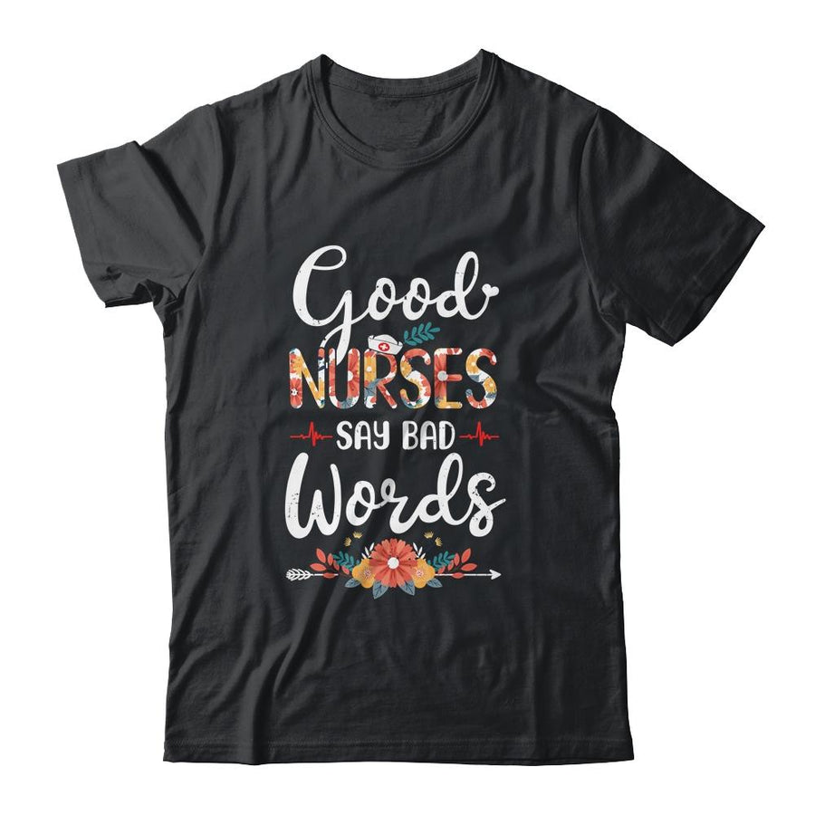 Good Nurses Say Bad Words Heartbeat Flowers-T-Shirt & Tank Top-Classic T-Shirt-Black