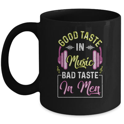Good Taste In Music Bad Taste In Men Music Lover Mug-Coffee Mug-Mug-Black