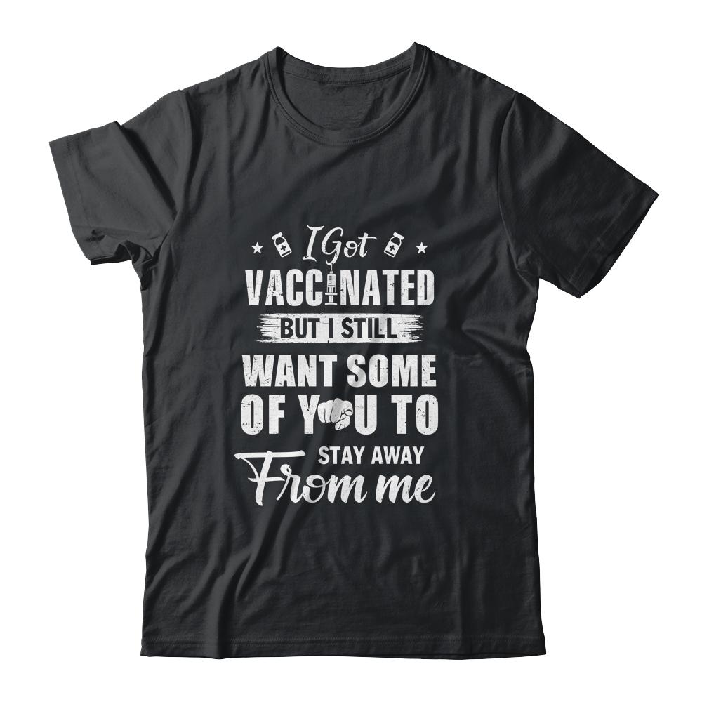 Got Vaccinated Funny Vaccine Humor Joke Social Distancing-T-Shirt & Hoodie-Classic T-Shirt-Black