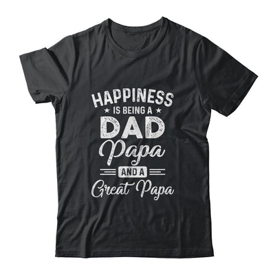 Happiness Is Being A Dad Papa And Great Papa-T-Shirt & Hoodie-Classic T-Shirt-Black