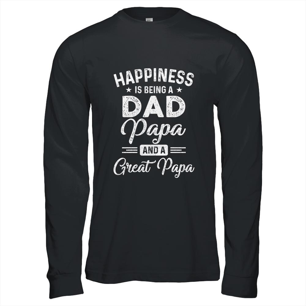 Happiness Is Being A Dad Papa And Great Papa-T-Shirt & Hoodie-Long Sleeve T-Shirt-Black