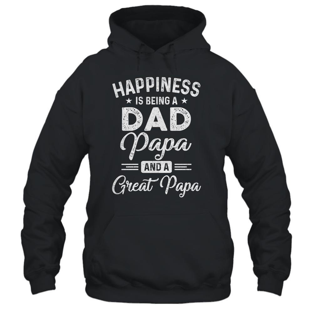 Happiness Is Being A Dad Papa And Great Papa-T-Shirt & Hoodie-Pullover Hoodie-Black