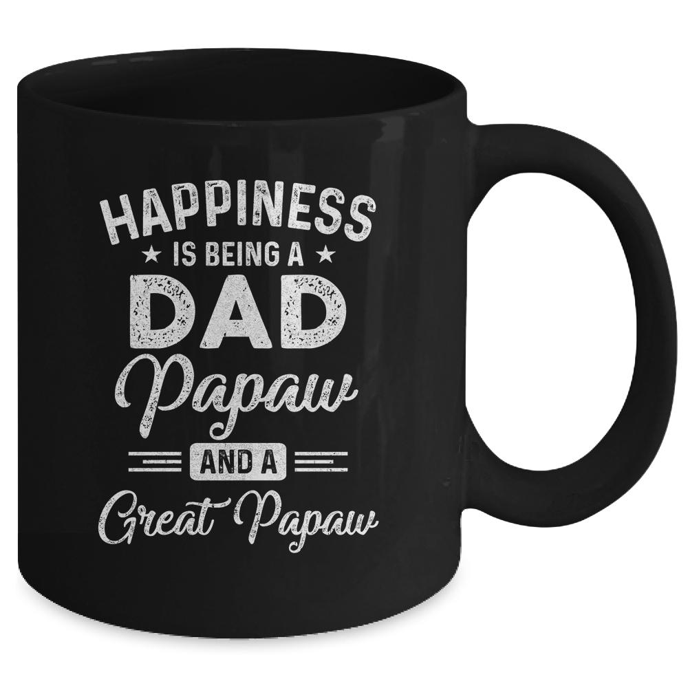 Happiness Is Being A Dad Papaw And Great Papaw Mug-Coffee Mug-