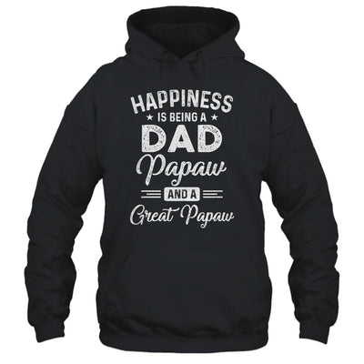Happiness Is Being A Dad Papaw And Great Papaw-T-Shirt & Hoodie-Pullover Hoodie-Black