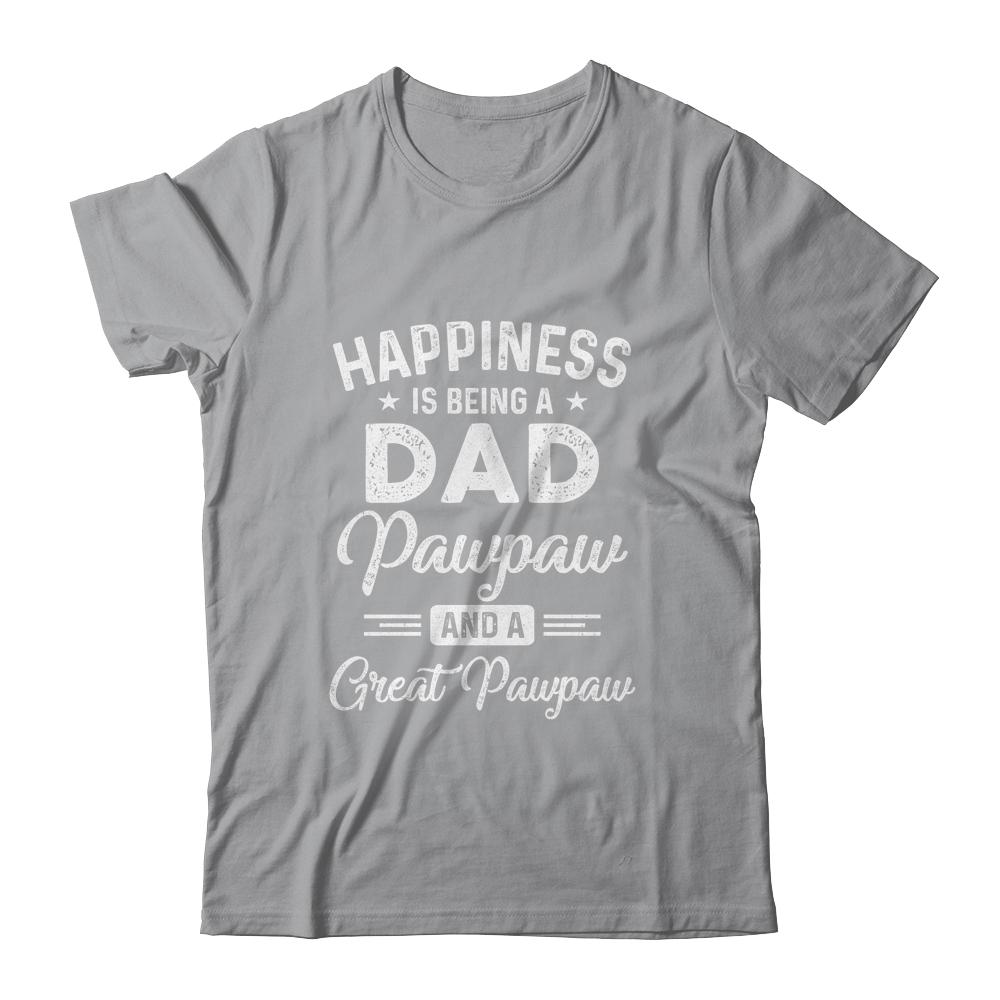 Happiness Is Being A Dad Pawpaw And Great Pawpaw-T-Shirt & Hoodie-Classic T-Shirt-Sport Grey