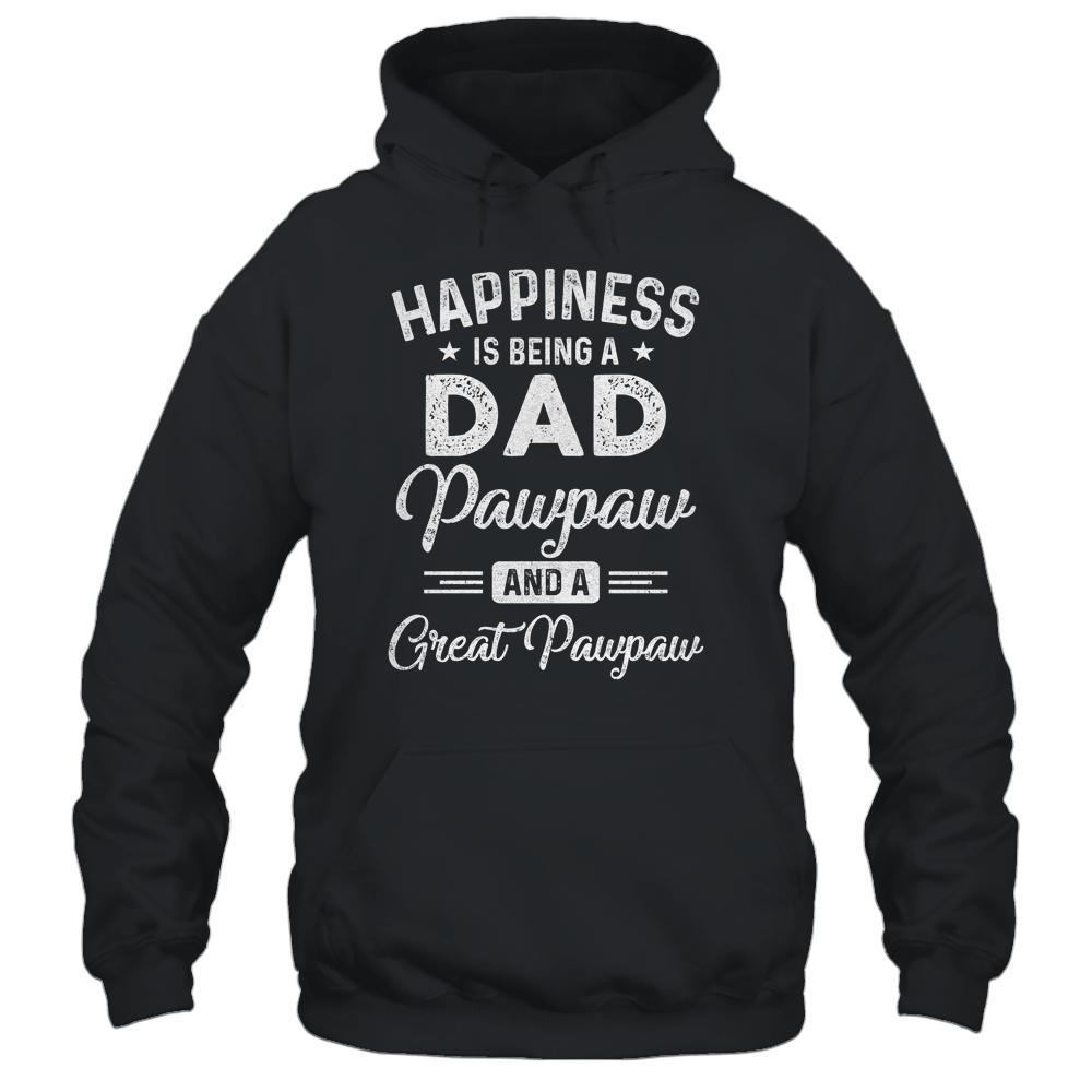 Happiness Is Being A Dad Pawpaw And Great Pawpaw-T-Shirt & Hoodie-Pullover Hoodie-Black
