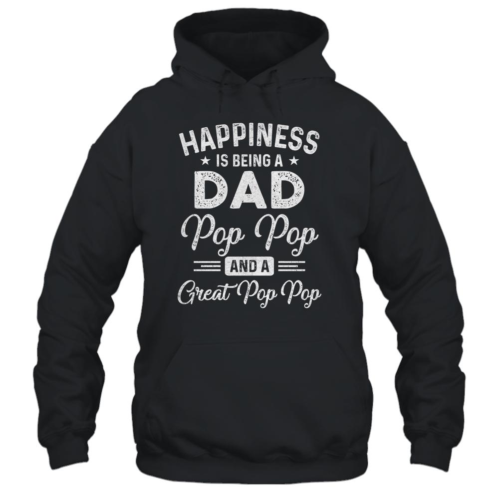 Happiness Is Being A Dad Pop Pop And Great Pop Pop-T-Shirt & Hoodie-Pullover Hoodie-Black