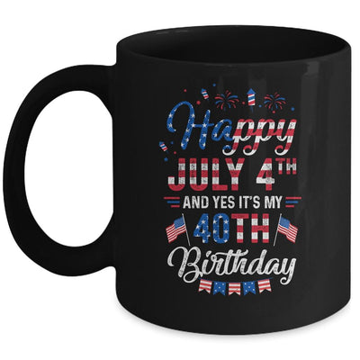 Happy 4 July And Yes It's My 40th Birthday Since July 1981 Mug-Coffee Mug-Mug-Black