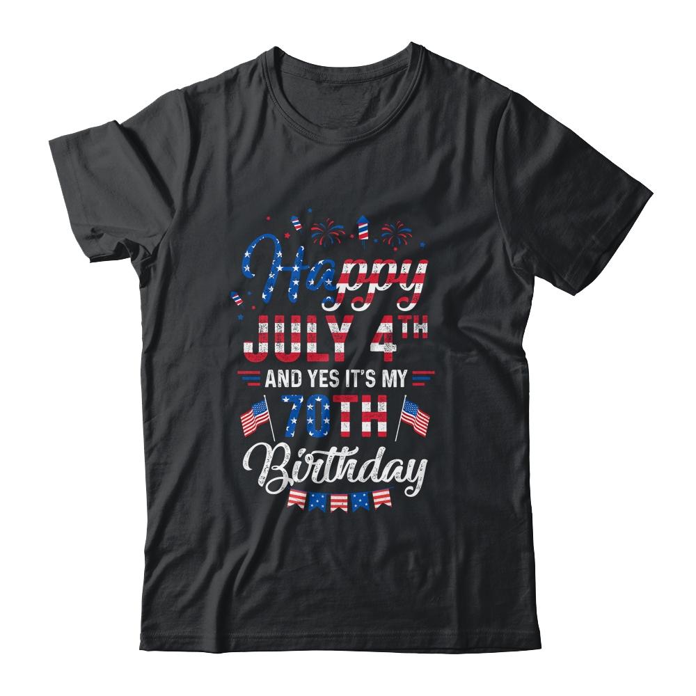 Happy 4 July And Yes It's My 70th Birthday Since July 1951-T-Shirt & Hoodie-Classic T-Shirt-Black