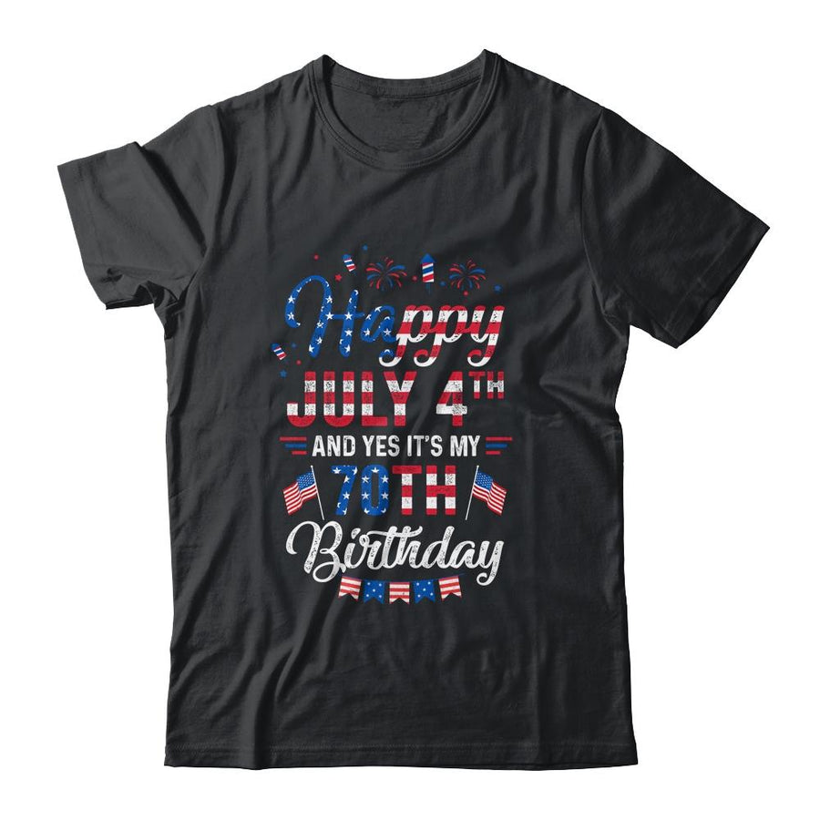 Happy 4 July And Yes It's My 70th Birthday Since July 1951-T-Shirt & Hoodie-Classic T-Shirt-Black