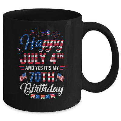 Happy 4 July And Yes It's My 70th Birthday Since July 1951 Mug-Coffee Mug-