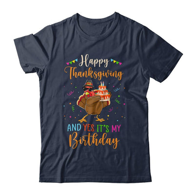 Happy Thanksgiving And Yes Its My Birthday Turkey-T-Shirt & Hoodie-Classic T-Shirt-Navy