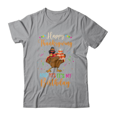 Happy Thanksgiving And Yes Its My Birthday Turkey-T-Shirt & Hoodie-Classic T-Shirt-Sport Grey