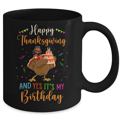 Happy Thanksgiving And Yes Its My Birthday Turkey Mug-Coffee Mug-Mug-Black