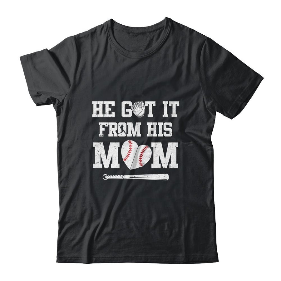 He Got It From His Mom Baseball Mom Player-T-Shirt & Tank Top-Classic T-Shirt-Black