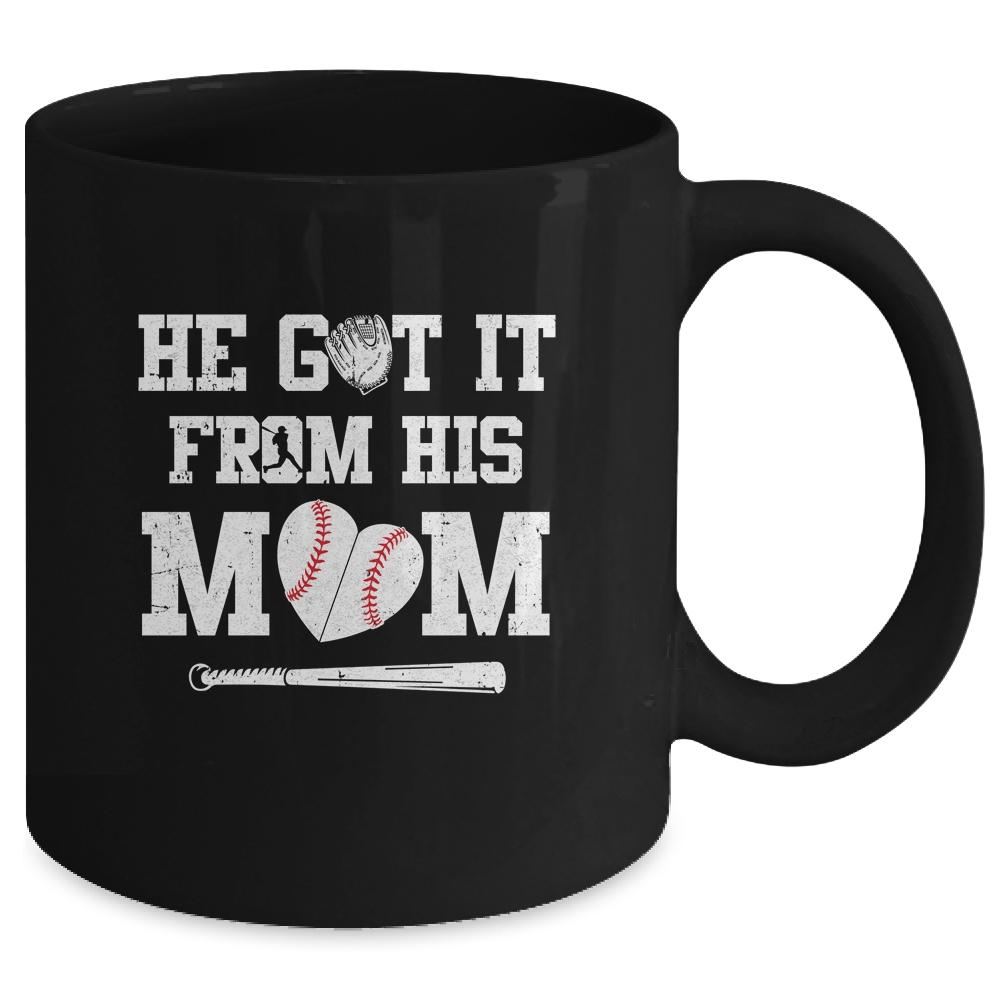 He Got It From His Mom Baseball Mom Player Mug-Coffee Mug-