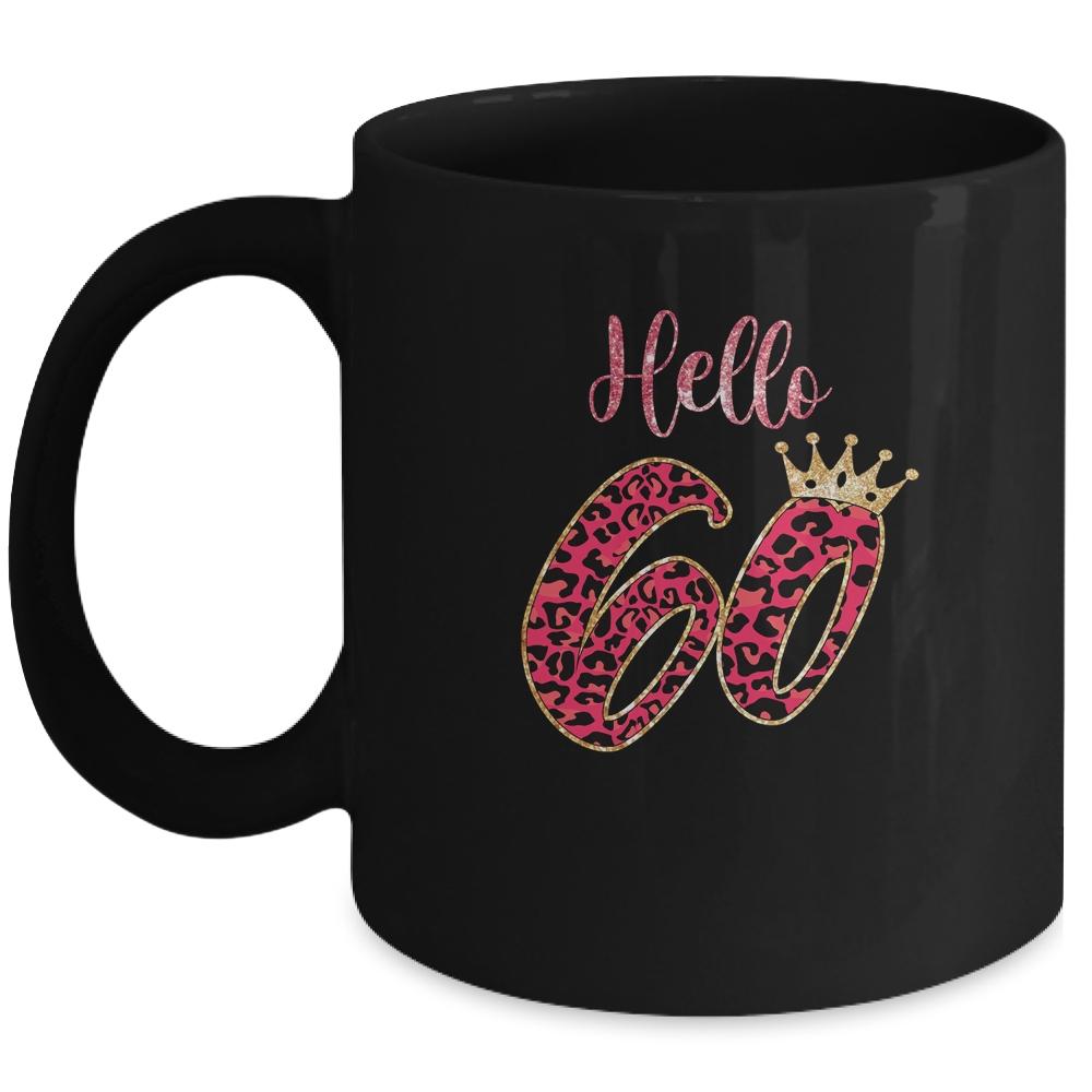 Hello 60 Years Leopard Print 60th Birthday Party Woman Mug-Coffee Mug-Mug-Black