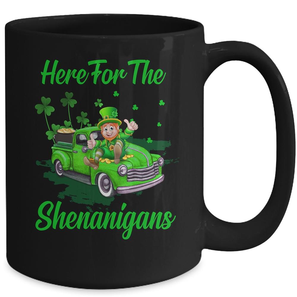 Here For The Shenanigans Leprechaun Truck St Patricks Day Mug-Coffee Mug-