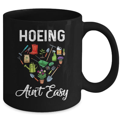 Hoeing Aint Easy Funny Gardening Gardener Mug-Coffee Mug-
