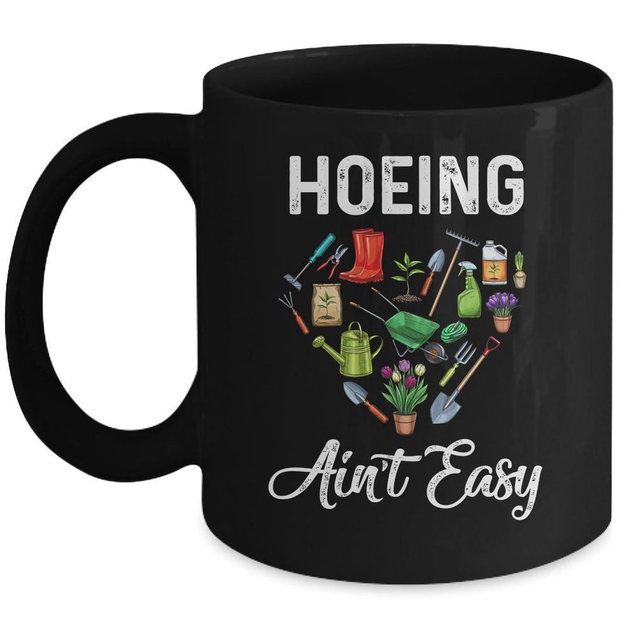Hoeing Aint Easy Funny Gardening Gardener Mug-Coffee Mug-Mug-Black