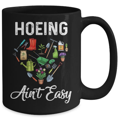 Hoeing Aint Easy Funny Gardening Gardener Mug-Coffee Mug-
