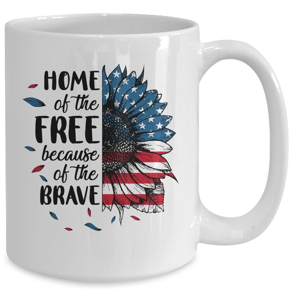 Home Of The Free Because Of The Brave 4th Of July Sunflower Mug-Coffee Mug-