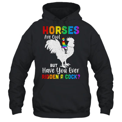 Horses Are Cool But Have You Ever Ridden A Cock-T-Shirt & Tank Top-Pullover Hoodie-Black