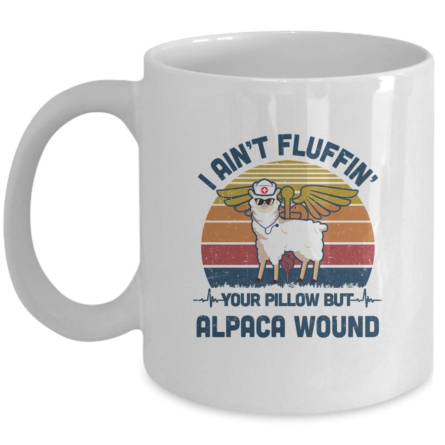 I Ain't Fluffin' Your Pillow But Alpaca Wound Nurse Vintage Mug-Coffee Mug-Mug-White