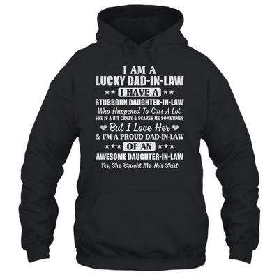 I Am A Lucky Dad In Law I Have Stubborn Daughter In Law-T-Shirt & Hoodie-Pullover Hoodie-Black