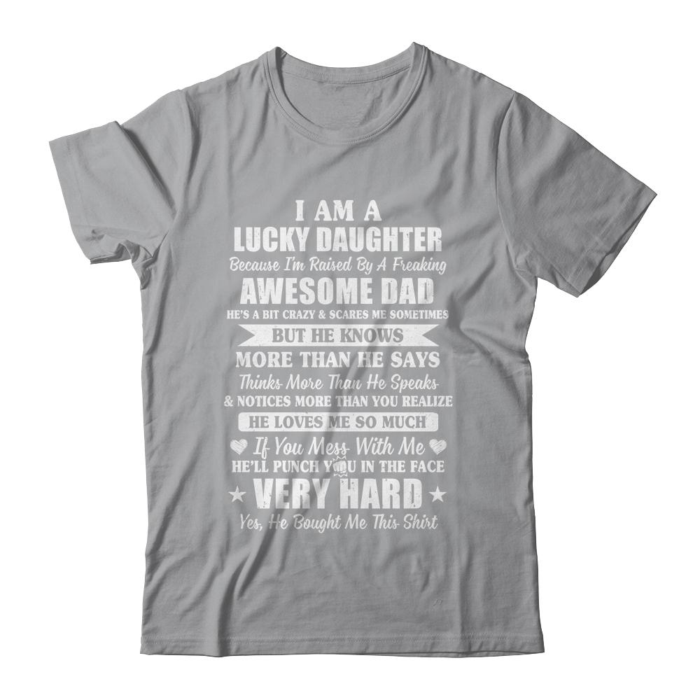 I Am A Lucky Daughter I Have A Freaking Awesome Dad-T-Shirt & Hoodie-Classic T-Shirt-Sport Grey