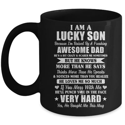 I Am A Lucky Son I Have A Freaking Awesome Dad Mug-Coffee Mug-Mug-Black
