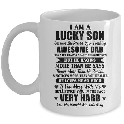 I Am A Lucky Son I'm Raised By A Freaking Awesome Dad Mug-Coffee Mug-Mug-White