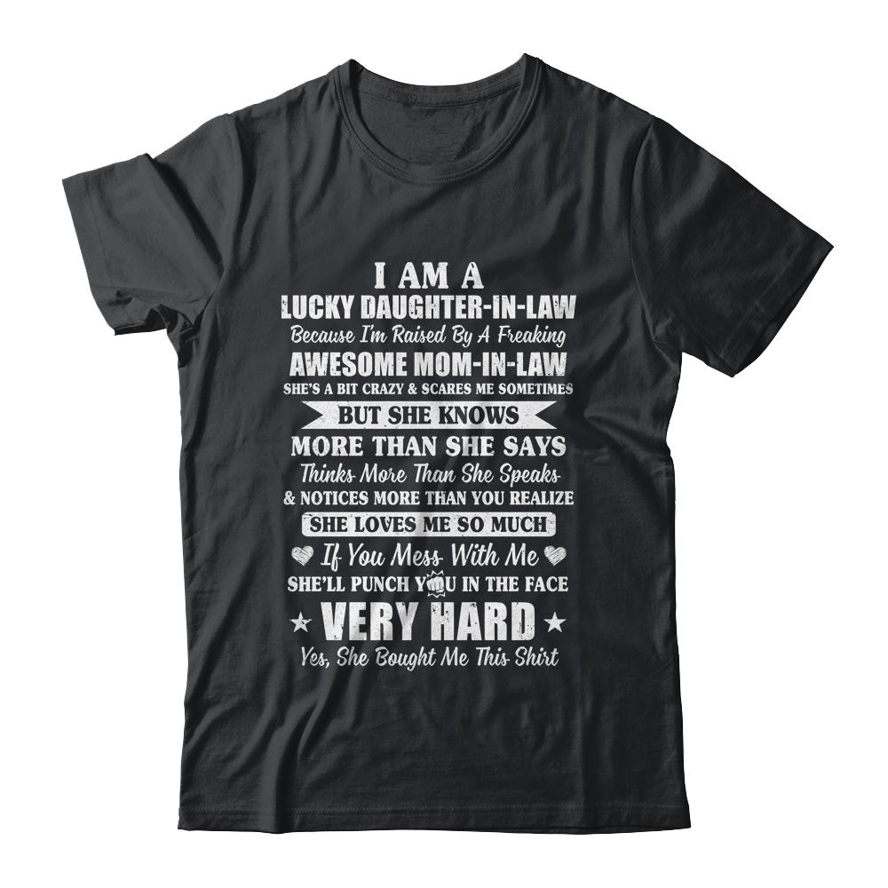 I Am Lucky Daughter In Law Have Freaking Awesome Mom In Law-T-Shirt & Hoodie-Classic T-Shirt-Black