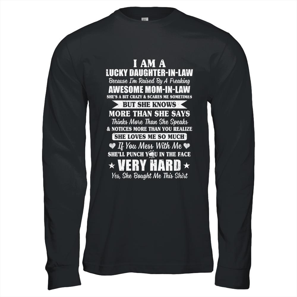 I Am Lucky Daughter In Law Have Freaking Awesome Mom In Law-T-Shirt & Hoodie-Long Sleeve T-Shirt-Black