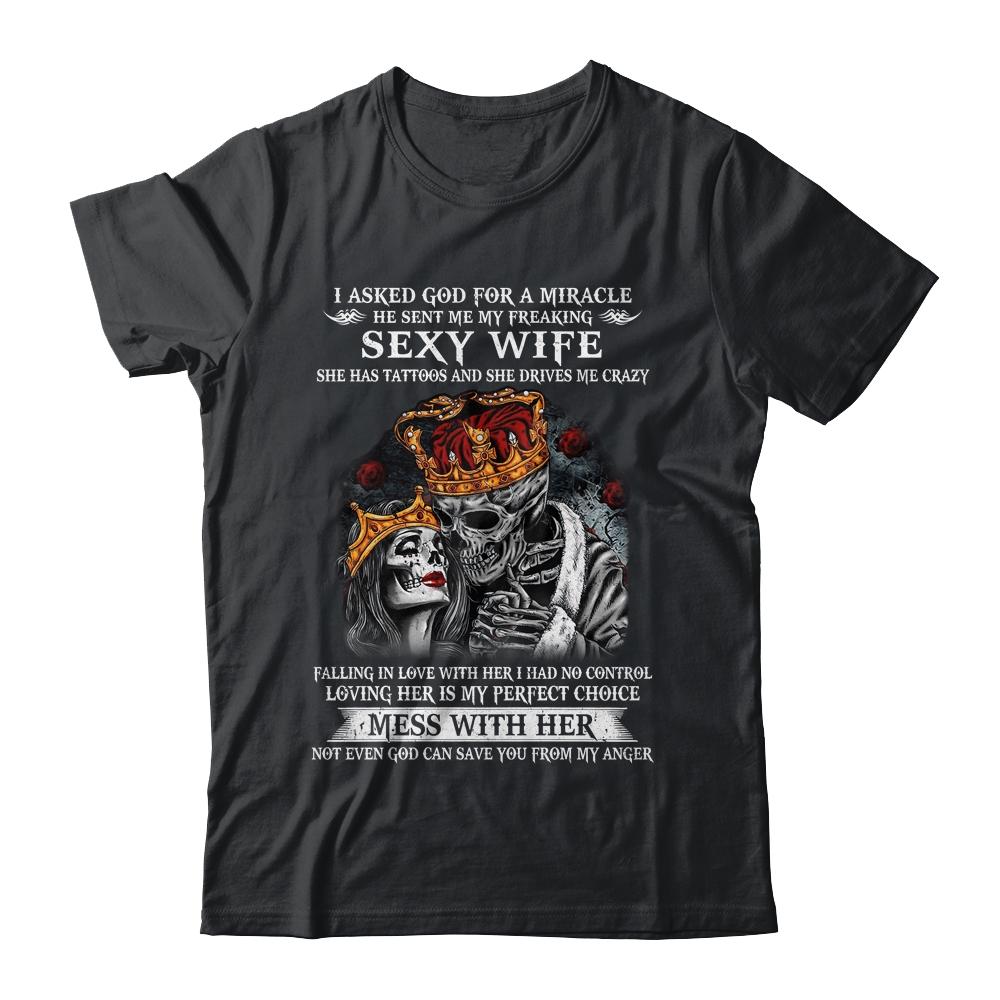 I Asked God For A Miracle He Sent Me My Freaking Sexy Wife-T-Shirt & Hoodie-Classic T-Shirt-Black