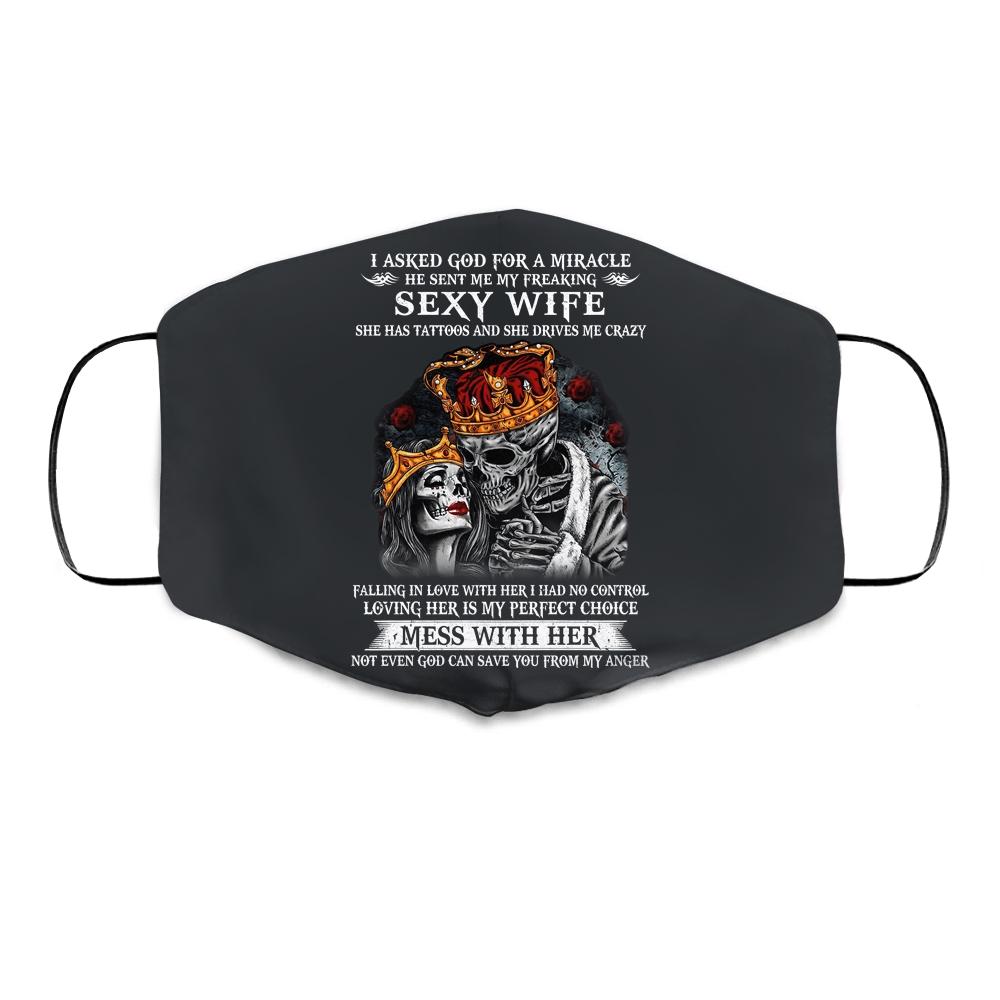 I Asked God For A Miracle He Sent Me My Freaking Sexy Wife Cloth Face Mask-Cloth Face Mask-Cloth Face Mask-Black