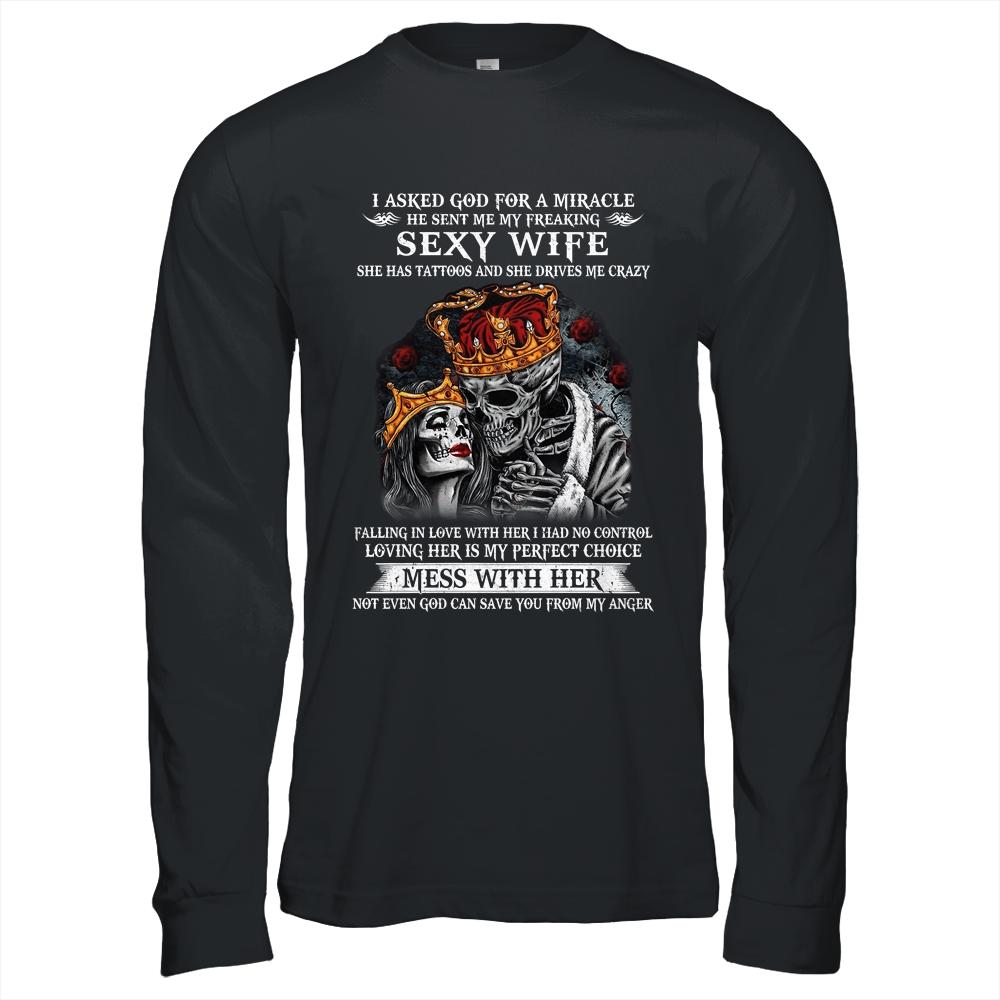 I Asked God For A Miracle He Sent Me My Freaking Sexy Wife-T-Shirt & Hoodie-Long Sleeve T-Shirt-Black